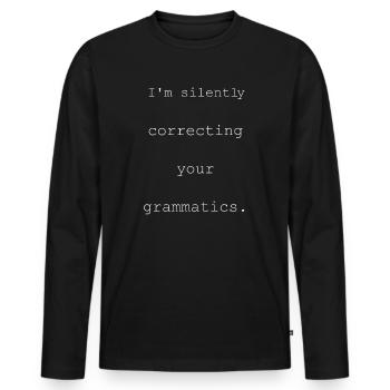 I'm Silently Correcting Your Grammatics - Men's Premium Organic Long Sleeve Shirt - black - Front - Nico (187cm)