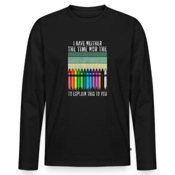 Ich habe nicht die Zeit oder die Buntstifte - Männer Premium Bio Langarmshirt - Schwarz - Vorne - Nico (187cm)