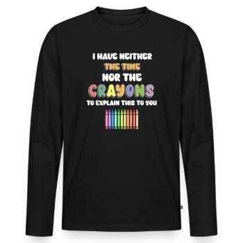 Ich habe nicht die Zeit oder die Buntstifte - Männer Premium Bio Langarmshirt - Schwarz - Vorne - Nico (187cm)