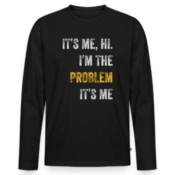 It's Me, Hi, I'm The Problem - Men's Premium Organic Long Sleeve Shirt - black - Front - Nico (187cm)
