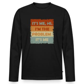 It's Me, Hi, I'm The Problem - Men's Premium Organic Long Sleeve Shirt - black - Front - Nico (187cm)