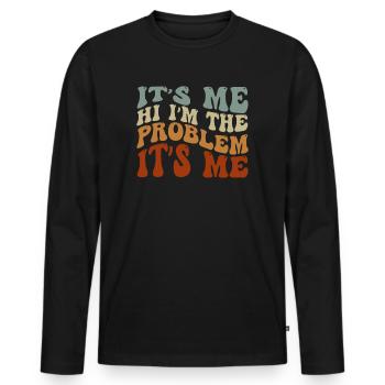 It's Me, Hi, I'm The Problem - Men's Premium Organic Long Sleeve Shirt - black - Front - Nico (187cm)