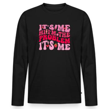 It's Me, Hi, I'm The Problem - Men's Premium Organic Long Sleeve Shirt - black - Front - Nico (187cm)
