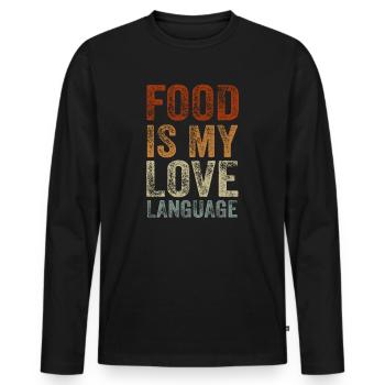 Food Is My Love Language - Men's Premium Organic Long Sleeve Shirt - black - Front - Nico (187cm)