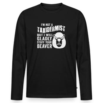 Je ne suis pas taxidermiste, je me ferai un plaisir de bourrer les castors - T-shirt manches longues Premium bio Homme - noir - Devant - Nico (187cm)