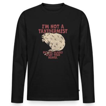 Je ne suis pas taxidermiste, je me ferai un plaisir de bourrer les castors - T-shirt manches longues Premium bio Homme - noir - Devant - Nico (187cm)