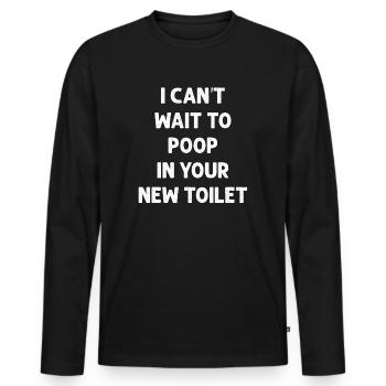 J’ai hâte de faire caca dans tes nouvelles toilettes - T-shirt manches longues Premium bio Homme - noir - Devant - Nico (187cm)