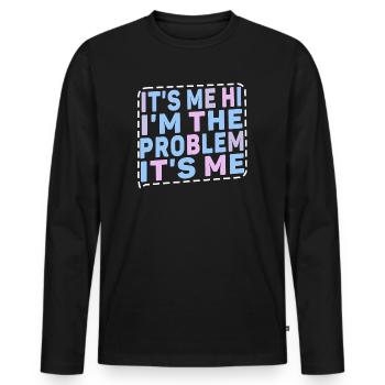It's Me, Hi, I'm The Problem - Men's Premium Organic Long Sleeve Shirt - black - Front - Nico (187cm)