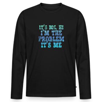 It's Me, Hi, I'm The Problem - Men's Premium Organic Long Sleeve Shirt - black - Front - Nico (187cm)