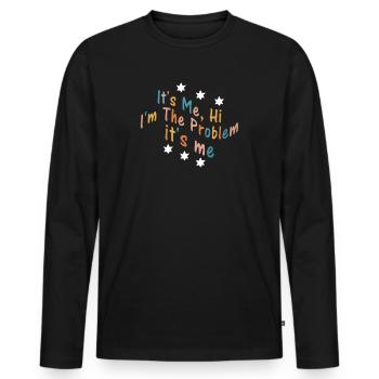 It's Me, Hi, I'm The Problem - Men's Premium Organic Long Sleeve Shirt - black - Front - Nico (187cm)