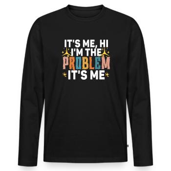 It's Me, Hi, I'm The Problem - Men's Premium Organic Long Sleeve Shirt - black - Front - Nico (187cm)