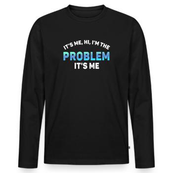 It's Me, Hi, I'm The Problem - Men's Premium Organic Long Sleeve Shirt - black - Front - Nico (187cm)
