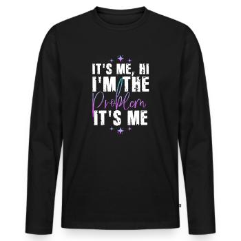 It's Me, Hi, I'm The Problem - Men's Premium Organic Long Sleeve Shirt - black - Front - Nico (187cm)