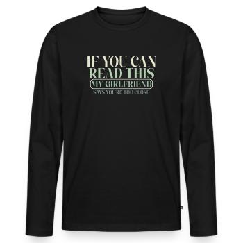 Wenn Sie das lesen können, sagen meine Freundin zu nah - Männer Premium Bio Langarmshirt - Schwarz - Vorne - Nico (187cm)