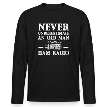 Never Underestimate An Old Man With A Ham Radio - Men's Premium Organic Long Sleeve Shirt - black - Front - Nico (187cm)