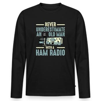 Never Underestimate An Old Man With A Ham Radio - Men's Premium Organic Long Sleeve Shirt - black - Front - Nico (187cm)