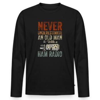 Never Underestimate An Old Man With A Ham Radio - Men's Premium Organic Long Sleeve Shirt - black - Front - Nico (187cm)