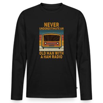 Never Underestimate An Old Man With A Ham Radio - Men's Premium Organic Long Sleeve Shirt - black - Front - Nico (187cm)