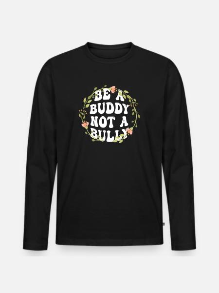 Sei ein Kumpel, kein Mobber Anti-Mobbing - Männer Premium Bio Langarmshirt - Schwarz