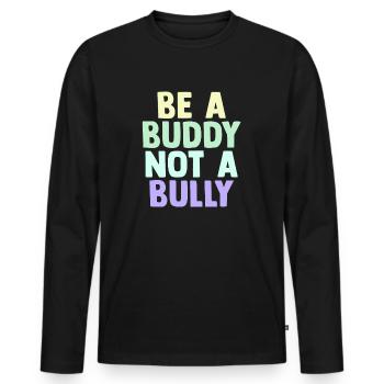 Sei ein Kumpel, kein Mobber Anti-Mobbing - Männer Premium Bio Langarmshirt - Schwarz - Vorne - Nico (187cm)
