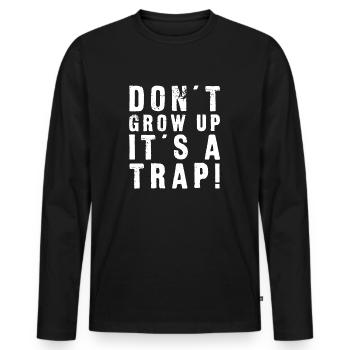 Werde nicht erwachsen, es ist ein Witz - Männer Premium Bio Langarmshirt - Schwarz - Vorne - Nico (187cm)