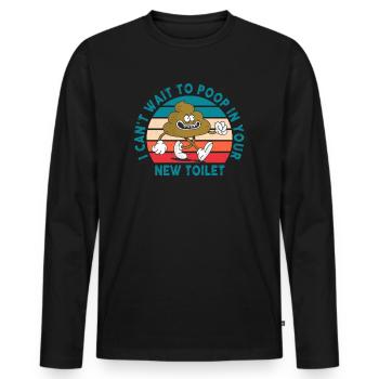 J’ai hâte de faire caca dans tes nouvelles toilettes - T-shirt manches longues Premium bio Homme - noir - Devant - Nico (187cm)