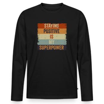 Rester positif est mon superpouvoir - T-shirt manches longues Premium bio Homme - noir - Devant - Nico (187cm)