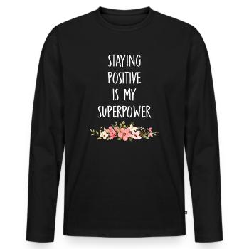 Staying Positive Is My Superpower - Men's Premium Organic Long Sleeve Shirt - black - Front - Nico (187cm)