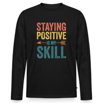Staying Positive Is My Skill - Men's Premium Organic Long Sleeve Shirt - black - Front - Nico (187cm)