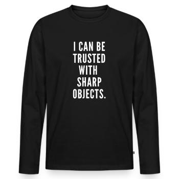 On peut me faire confiance avec des objets pointus humour - T-shirt manches longues Premium bio Homme - noir - Devant - Nico (187cm)