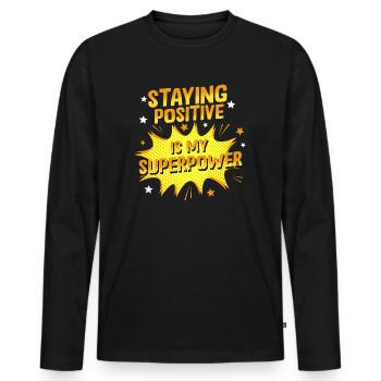 Staying Positive Is My Superpower - Men's Premium Organic Long Sleeve Shirt - black - Front - Nico (187cm)