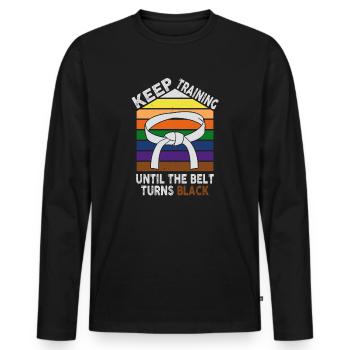 Keep Training Until Belt Turns Black Martial Arts - Men's Premium Organic Long Sleeve Shirt - black - Front - Nico (187cm)
