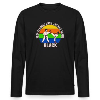Keep Training Until Belt Turns Black Martial Arts - Men's Premium Organic Long Sleeve Shirt - black - Front - Nico (187cm)
