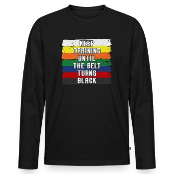 Keep Training Until Belt Turns Black Martial Arts - Men's Premium Organic Long Sleeve Shirt - black - Front - Nico (187cm)