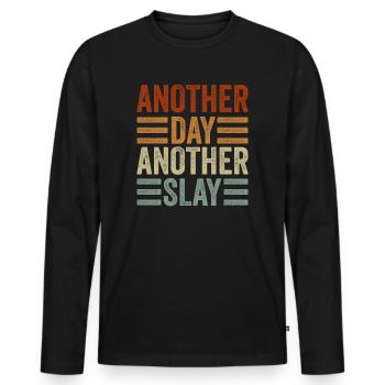Ein anderer Tag, ein weiterer Slay, motivierend - Männer Premium Bio Langarmshirt - Schwarz - Vorne - Nico (187cm)