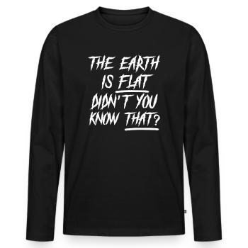 Die Erde ist flach, wussten Sie das nicht? - Männer Premium Bio Langarmshirt - Schwarz - Vorne - Nico (187cm)