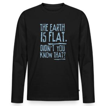 Die Erde ist flach, wussten Sie das nicht? - Männer Premium Bio Langarmshirt - Schwarz - Vorne - Nico (187cm)