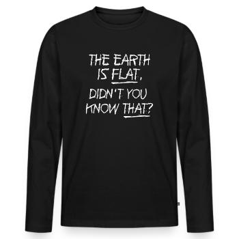 Die Erde ist flach, wussten Sie das nicht? - Männer Premium Bio Langarmshirt - Schwarz - Vorne - Nico (187cm)