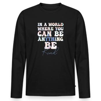 Dans un monde où vous pouvez être n’importe quoi, soyez gentil - T-shirt manches longues Premium bio Homme - noir - Devant - Nico (187cm)