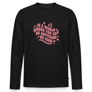 In einer Welt, in der du alles sein kannst, sei freundlich - Männer Premium Bio Langarmshirt - Schwarz - Vorne - Nico (187cm)