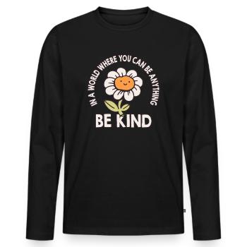 In einer Welt, in der du alles sein kannst, sei freundlich - Männer Premium Bio Langarmshirt - Schwarz - Vorne - Nico (187cm)