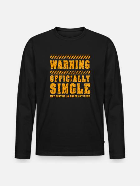 Warning Officially Single Eager Attitude - Men's Premium Organic Long Sleeve Shirt - black