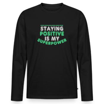 Staying Positive Is My Superpower - Men's Premium Organic Long Sleeve Shirt - black - Front - Nico (187cm)