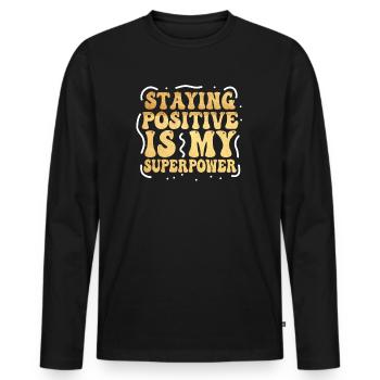 Staying Positive Is My Superpower - Men's Premium Organic Long Sleeve Shirt - black - Front - Nico (187cm)