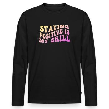 Staying Positive Is My Skill - Men's Premium Organic Long Sleeve Shirt - black - Front - Nico (187cm)