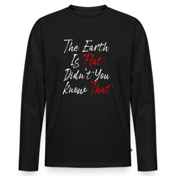 Die Erde ist flach, wussten Sie das nicht? - Männer Premium Bio Langarmshirt - Schwarz - Vorne - Nico (187cm)