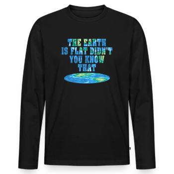 Die Erde ist flach, wussten Sie das nicht? - Männer Premium Bio Langarmshirt - Schwarz - Vorne - Nico (187cm)
