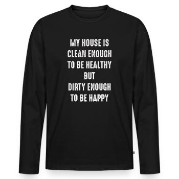 My House Is Clean Enough To Be Healthy - Men's Premium Organic Long Sleeve Shirt - black - Front - Nico (187cm)