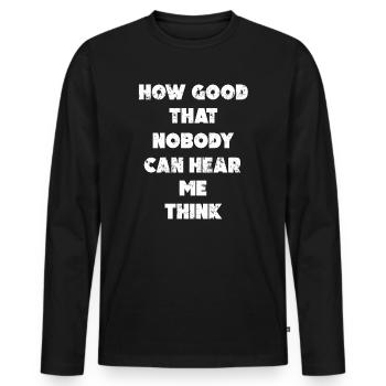 Comme c’est bon que personne ne puisse m’entendre penser - T-shirt manches longues Premium bio Homme - noir - Devant - Nico (187cm)