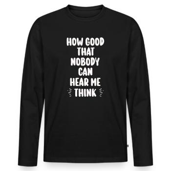 Comme c’est bon que personne ne puisse m’entendre penser - T-shirt manches longues Premium bio Homme - noir - Devant - Nico (187cm)
